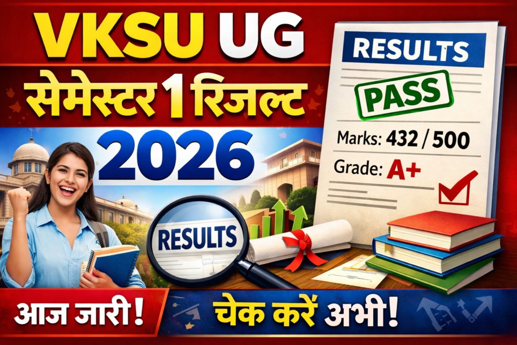 VKSU UG Semester 1 Result 2026 (Session 2025–29) – Result Date, Scorecard, Direct Link @ vksuexams.com