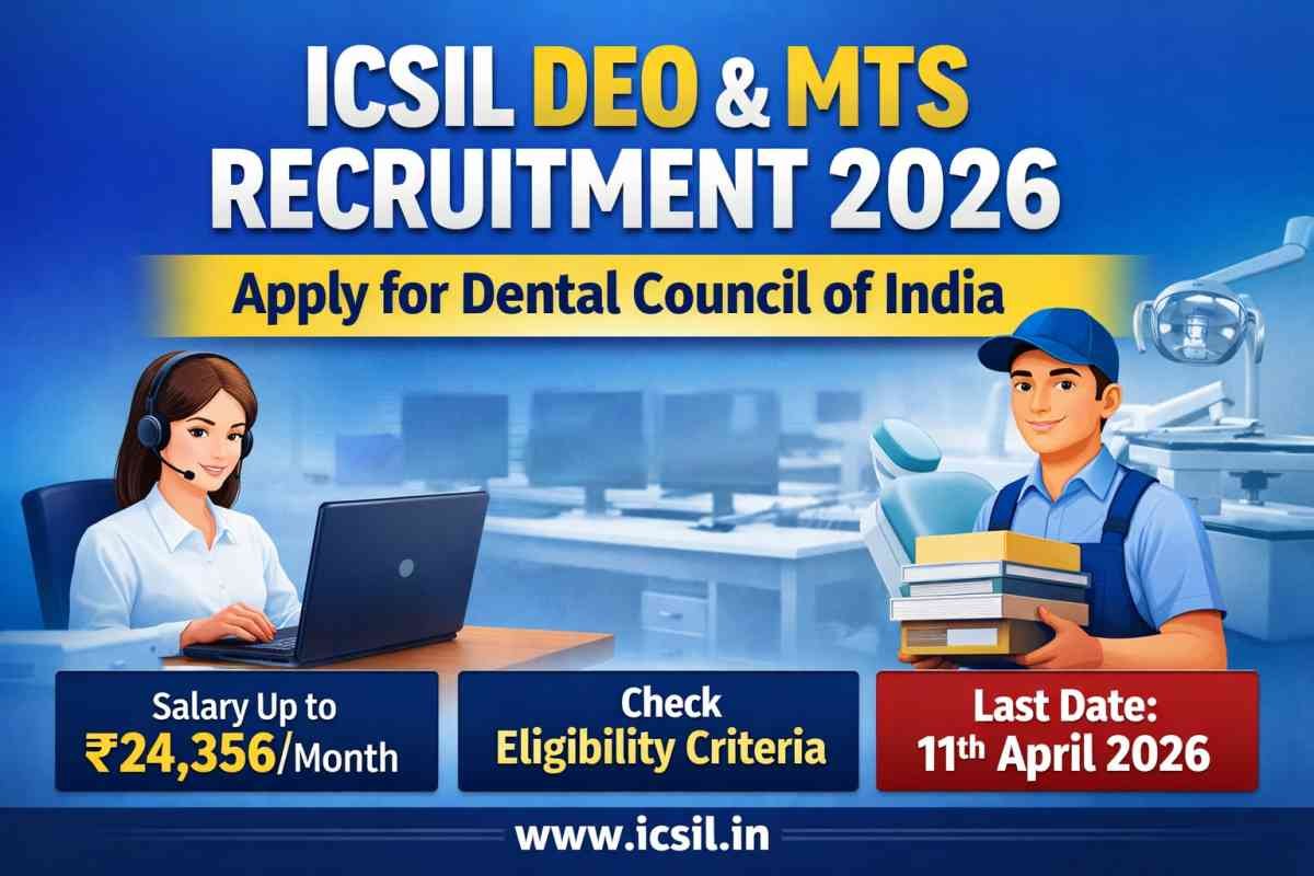 ICSIL DEO, MTS Recruitment 2026 – Apply Online, Eligibility, Last Date, Salary & Full Details